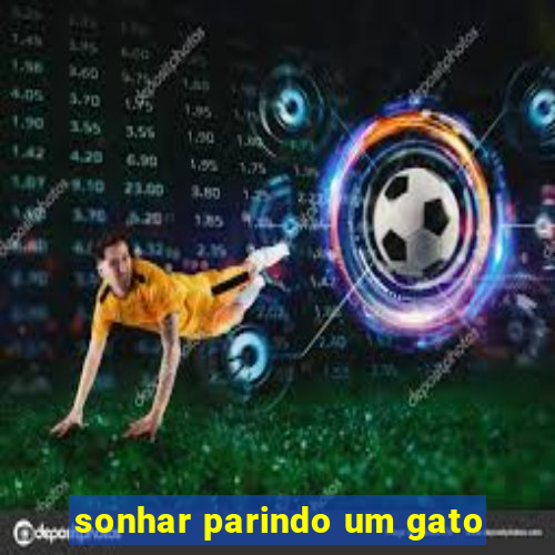 sonhar parindo um gato